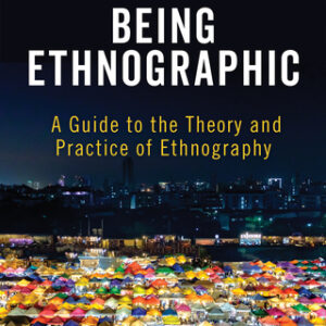 Being Ethnographic A Guide to the Theory and Practice of Ethnography 2nd Edition - Original PDF