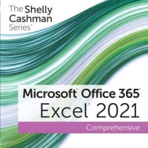 The Shelly Cashman Series® Microsoft® Office 365® & Excel® 2021 Comprehensive 1st Edition - Original PDF