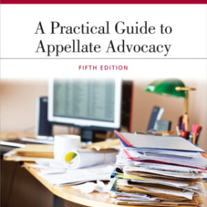 A Practical Guide to Appellate Advocacy [Connected eBook], 5th Edition - Original PDF