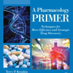 A Pharmacology Primer Techniques for More Effective and Strategic Drug Discovery, 6th Edition - Original PDF