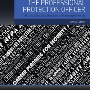 The Professional Protection Officer 2nd Edition Practical Security Strategies and Emerging Trends - Original PDF