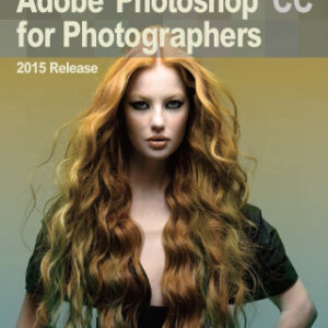 Adobe Photoshop CC for Photographers, 2015 Release 3rd Edition - Original PDF