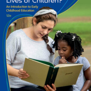 Who Am I in the Lives of Children? An Introduction to Early Childhood Education 12th Edition - Original PDF