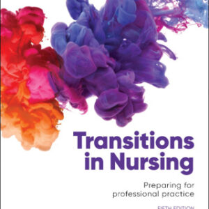 Transitions in Nursing: Preparing for Professional Practice 5th Edition - Original PDF