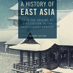 A History of East Asia From the Origins of Civilization to the Twenty-First Century 2nd Edition - Original PDF