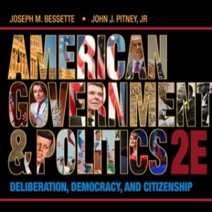 American Government and Politics: Deliberation, Democracy, and Citizenship - No Separate Policy Chapters 2nd Edition - Original PDF