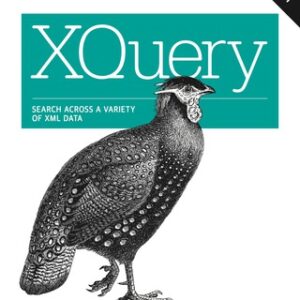 XQuery: Search Across a Variety of XML Data 2nd Edition - Original PDF