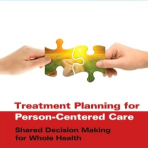 Treatment Planning for Person-Centered Care: Shared Decision Making for Whole Health 2nd Edition - Original PDF