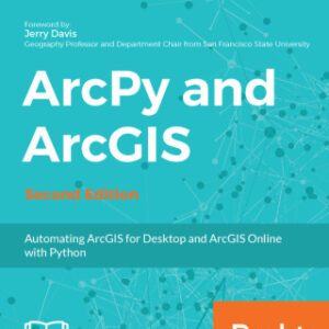 ArcPy and ArcGIS - Second Edition 2nd Edition - Original PDF