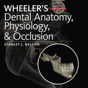 Wheeler's Dental Anatomy, Physiology and Occlusion 10th Edition - Original PDF