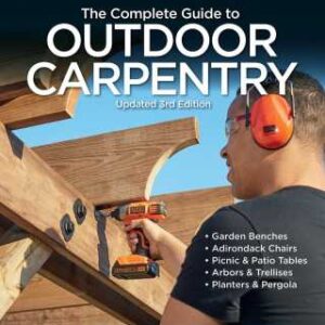 Black & Decker The Complete Guide to Outdoor Carpentry Updated: Complete Plans for Beautiful Backyard Building Projects 3rd Edition - Original PDF