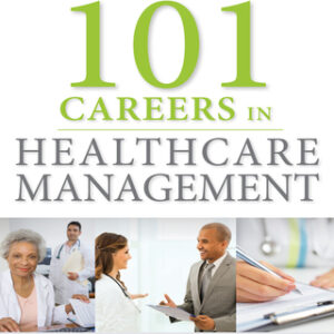 101 Careers in Healthcare Management, 2nd Edition - Original PDF