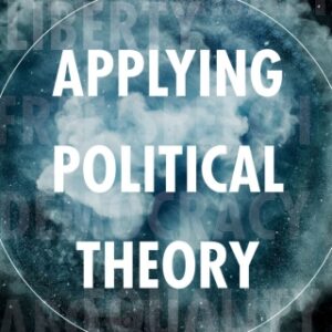 Applying Political Theory Issues and Debates 2nd Edition - Original PDF