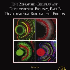 The Zebrafish: Cellular and Developmental Biology, Part B Developmental Biology 4th Edition - Original PDF