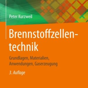 Brennstoffzellentechnik Grundlagen, Materialien, Anwendungen, Gaserzeugung 3rd Edition - Original PDF