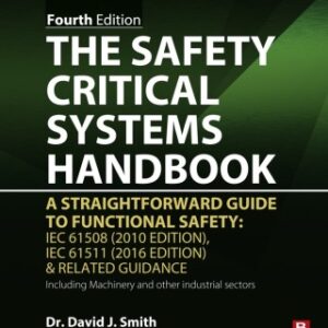 The Safety Critical Systems Handbook 4th Edition A Straightforward Guide to Functional Safety: IEC 61508 (2010 Edition), IEC 61511 (2015 Edition) and Related Guidance - Original PDF