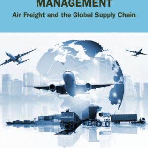 Air Cargo Management Air Freight and the Global Supply Chain 3rd Edition - Original PDF