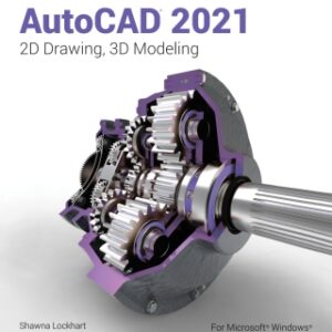 Tutorial Guide to AutoCAD 2021 2D Drawing, 3D Modeling, 11th Edition - Original PDF