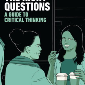 Asking the Right Questions A Guide to Critical Thinking 12th Edition - Original PDF