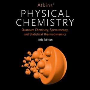 Atkins' Physical Chemistry: Volume 2: Quantum Chemistry, Spectroscopy, and Statistical Thermodynamics 11th Edition - Original PDF