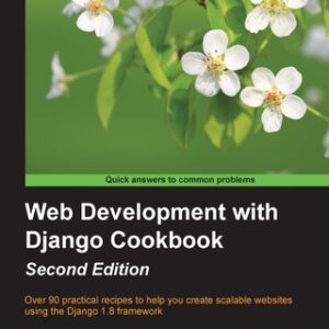 Web Development with Django Cookbook 2nd Edition - Original PDF