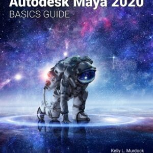 Autodesk Maya 2020 Basics Guide 6th Edition - Original PDF