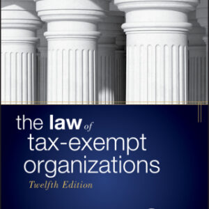 The Law of Tax-Exempt Organizations 12th Edition - Original PDF