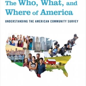 The Who, What, and Where of America Understanding the American Community Survey 8th Edition - Original PDF