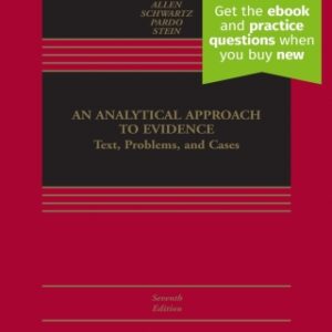 An Analytical Approach To Evidence Text, Problems and Cases, 7th Edition - Original PDF