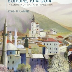 Balkans into Southeastern Europe, 1914-2014 2nd Edition A Century of War and Transition - Original PDF