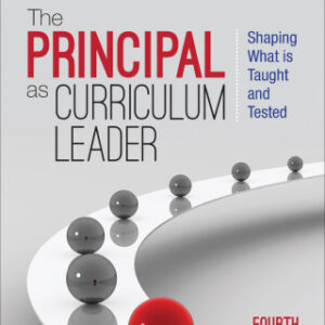 The Principal as Curriculum Leader Shaping What Is Taught and Tested, 4th Edition - Original PDF