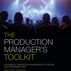 The Production Manager's Toolkit Successful Production Management in Theatre and Performing Arts 2nd Edition - Original PDF