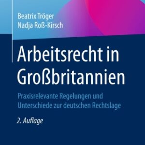 Arbeitsrecht in Großbritannien 2nd Edition Praxisrelevante Regelungen und Unterschiede zur deutschen Rechtslage - Original PDF