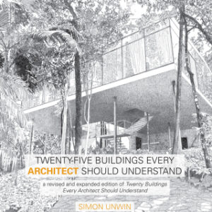 Twenty-Five Buildings Every Architect Should Understand a revised and expanded edition of Twenty Buildings Every Architect Should Understand, 2nd Edition - Original PDF