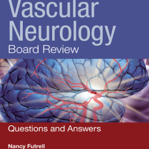 Vascular Neurology Board Review: Questions and Answers 2nd Edition - Original PDF