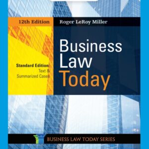 Business Law Today, Standard: Text & Summarized Cases 12th Edition - Original PDF