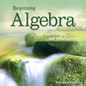 Beginning Algebra with Applications and Visualization 4th Edition - Original PDF