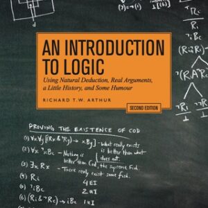 An Introduction to Logic 2nd Edition Using Natural Deduction, Real Arguments, a Little History, and Some Humour - Original PDF