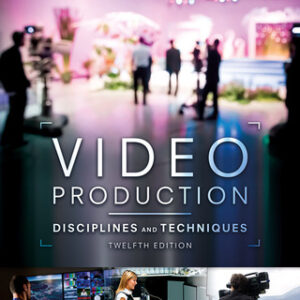 Video Production Disciplines and Techniques 12th Edition - Original PDF