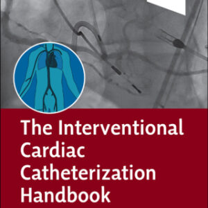 The Interventional Cardiac Catheterization Handbook E-Book 5th Edition - Original PDF