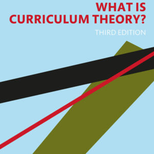 What Is Curriculum Theory? 3rd Edition - Original PDF