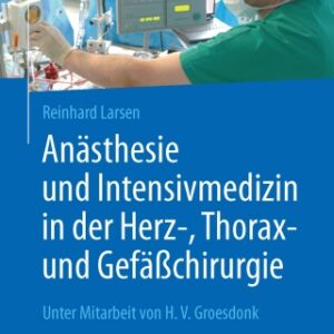 Anästhesie und Intensivmedizin in der Herz-, Thorax- und Gefäßchirurgie 9th Edition - Original PDF