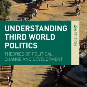 Understanding Third World Politics 4th Edition Theories of Political Change and Development - Original PDF