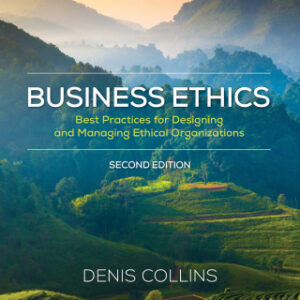 Business Ethics: Best Practices for Designing and Managing Ethical Organizations 2nd Edition - Original PDF