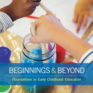 Beginnings & Beyond: Foundations in Early Childhood Education 10th Edition - Original PDF