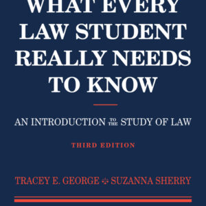 What Every Law Student Really Needs to Know: An Introduction to the Study of Law 3rd Edition - Original PDF