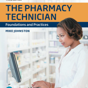 The Pharmacy Technician: Foundations and Practices 3rd Edition - Original PDF