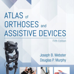 Atlas of Orthoses and Assistive Devices 5th Edition - Original PDF