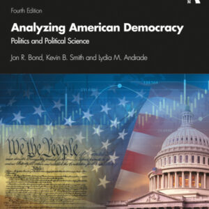 Analyzing American Democracy: Politics and Political Science 4th Edition - Original PDF