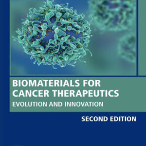 Biomaterials for Cancer Therapeutics 2nd Edition Evolution and Innovation - Original PDF